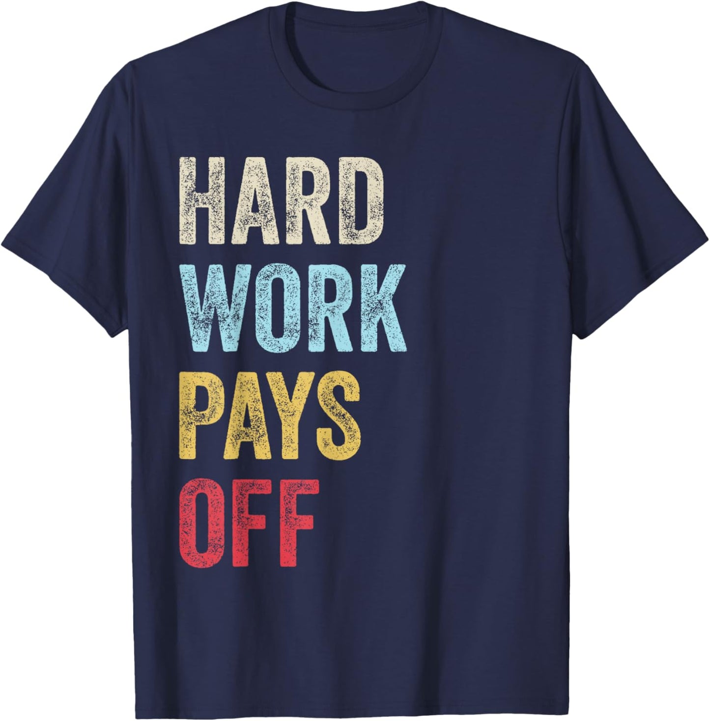 HWPO Gym Workout Motivational Quote Hard Work Pays Off T-Shirt - T-Shirt | Navy