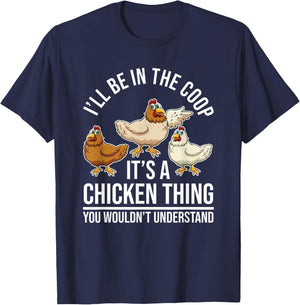 Chicken Farming - Hen Chicken Farmer - I'll Be In The Coop T-Shirt - T-Shirt | Navy