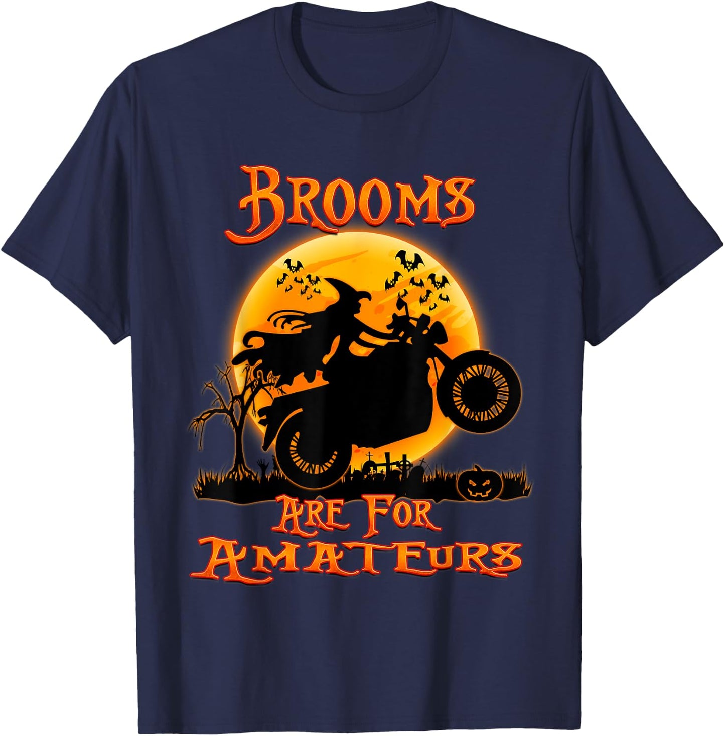 Brooms Are For Amateurs Witches Ride Motorcycle Halloween T-Shirt - T-Shirt | Navy