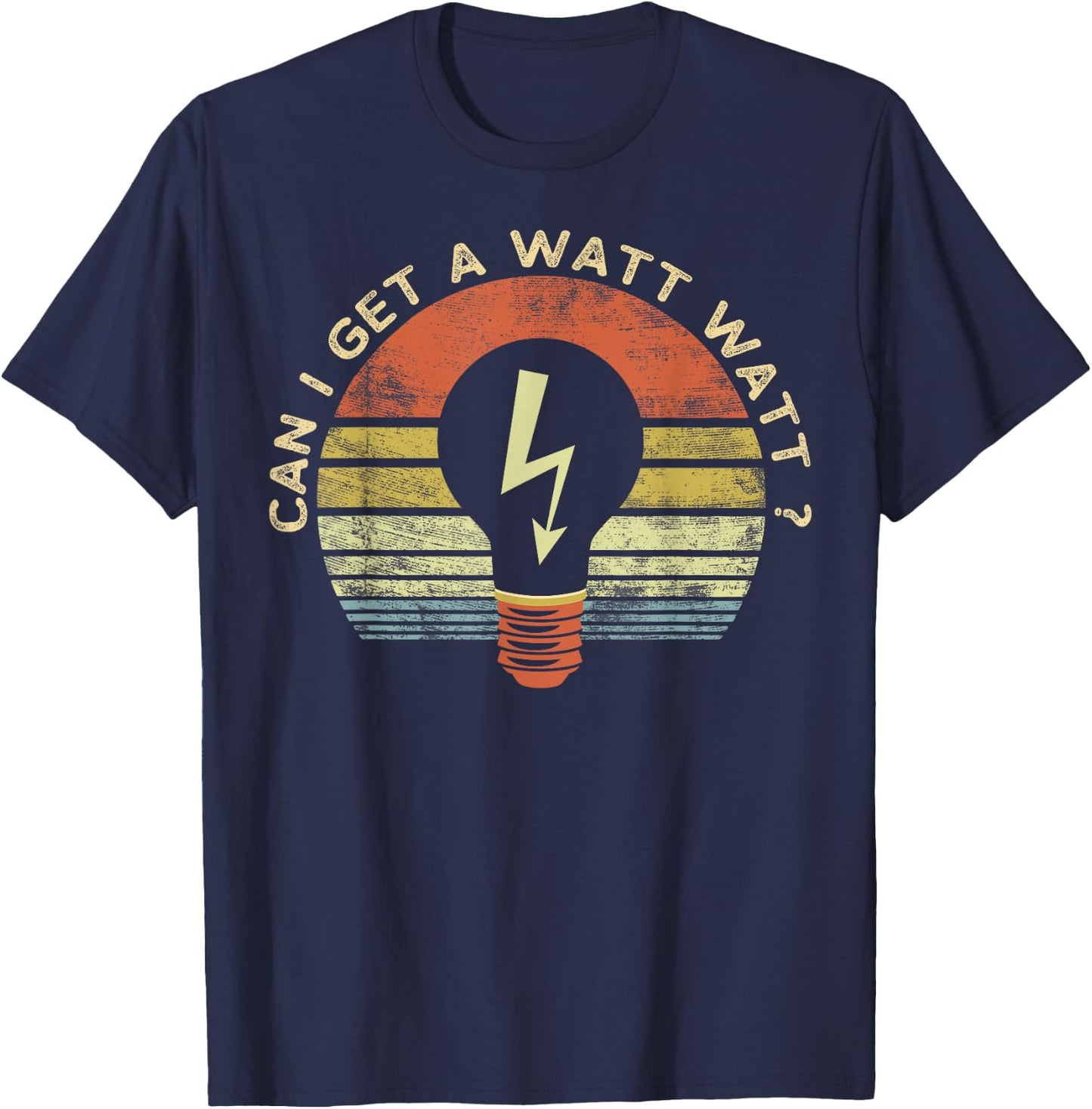 Funny Electrician Gifts Can I Get A Watt Watt Retro Vintage T-Shirt - T-Shirt | Navy