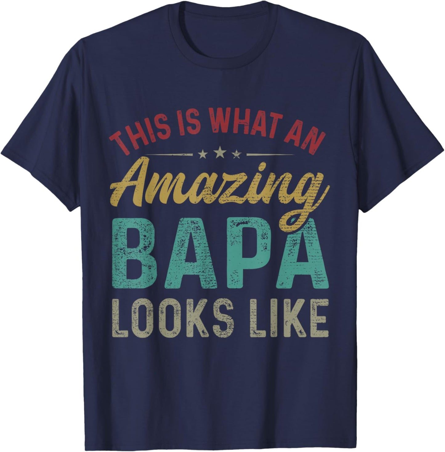 This Is What An Amazing Bapa Looks Like Father's Day T-Shirt - T-Shirt | Navy