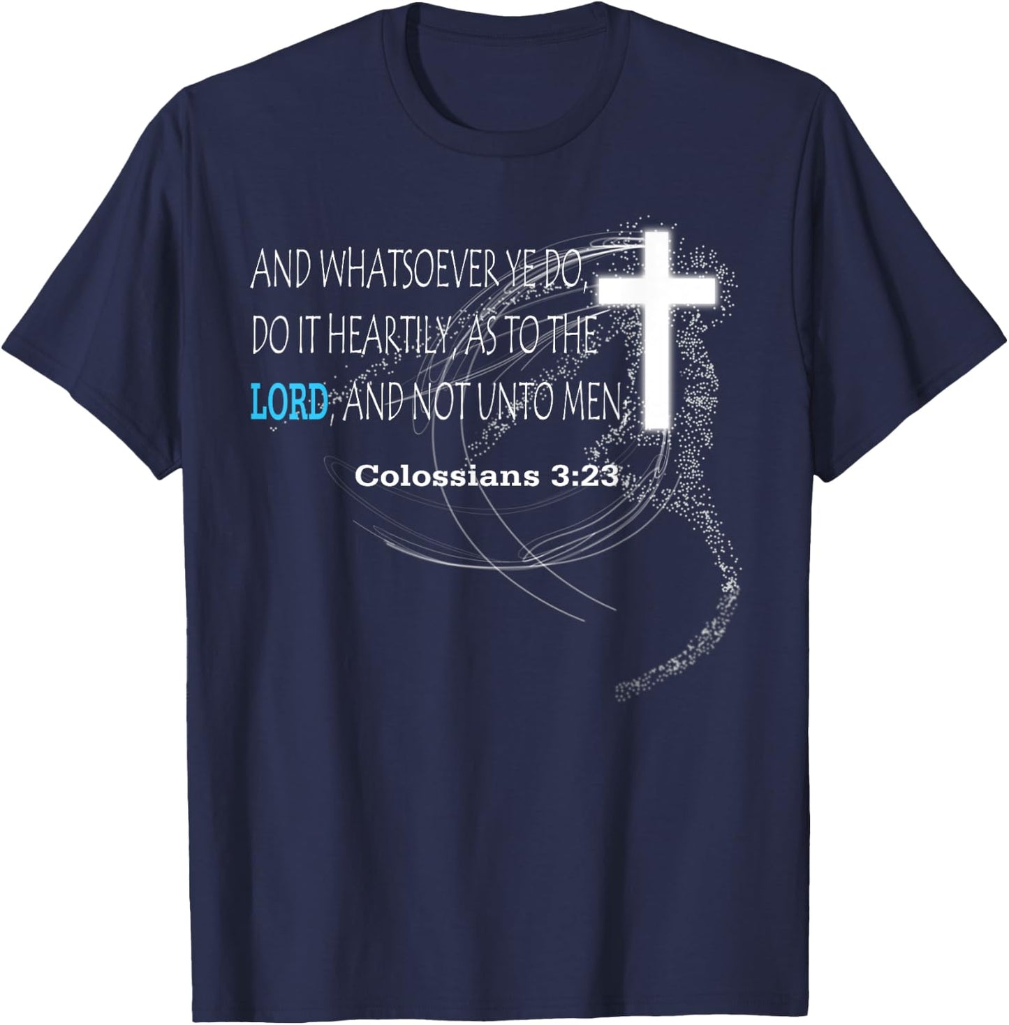 Colossians 3:23 T-Shirt - T-Shirt | Navy
