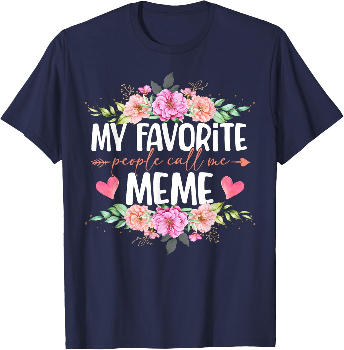 My Favorite People Call Me Meme Shirt Floral Mother's Day T-Shirt - T-Shirt | Navy