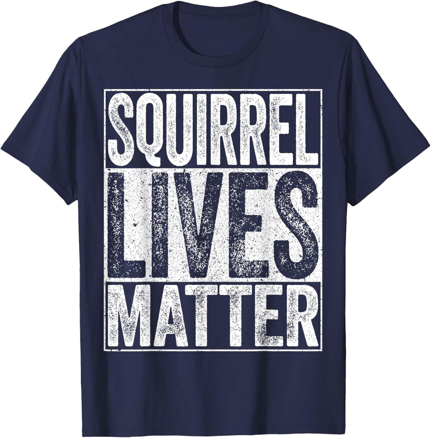Squirrel Lives Matter Animal Lover Shirt T-Shirt - T-Shirt | Navy