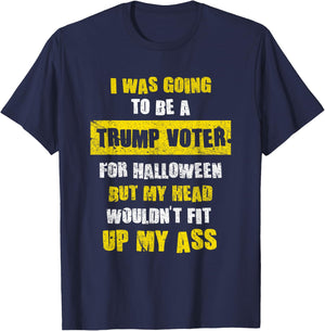 I Was Going To Be A Trump Voter I Funny Halloween T-Shirt - T-Shirt | Navy
