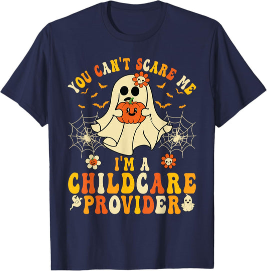You Can't Scare Me I'm A Childcare Provider Halloween Ghost T-Shirt - T-Shirt | Navy
