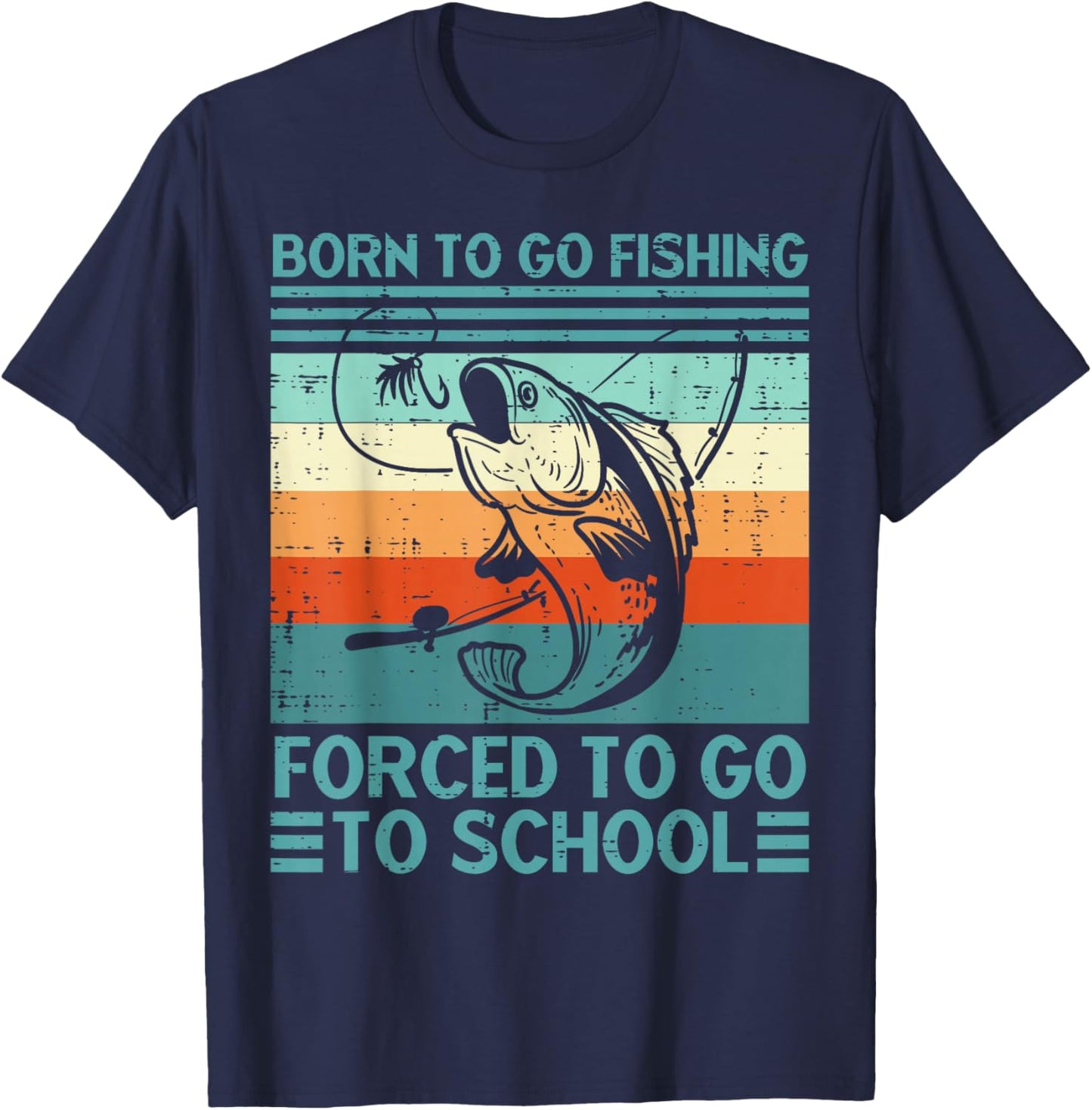 Born to Go Fishing Forced School Funny Men Women Kids Boys T-Shirt - T-Shirt | Navy