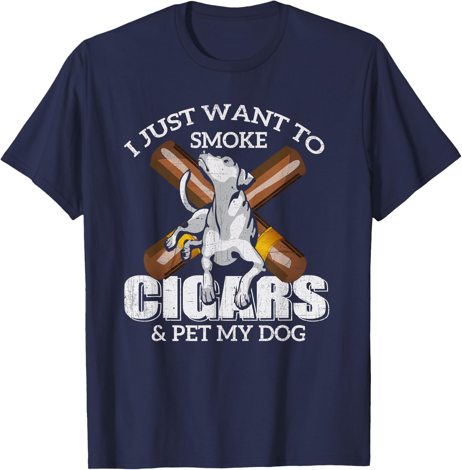 I Just Want to Smoke Cigars and Pet my Dog t shirt Cigars T-Shirt - T-Shirt | Navy