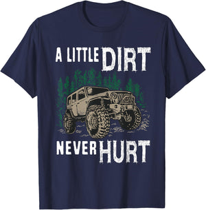 Funny Offroad Truck 4x4 A Little Dirt Never Hurt T-Shirt - T-Shirt | Navy