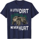 Funny Offroad Truck 4x4 A Little Dirt Never Hurt T-Shirt - T-Shirt | Navy