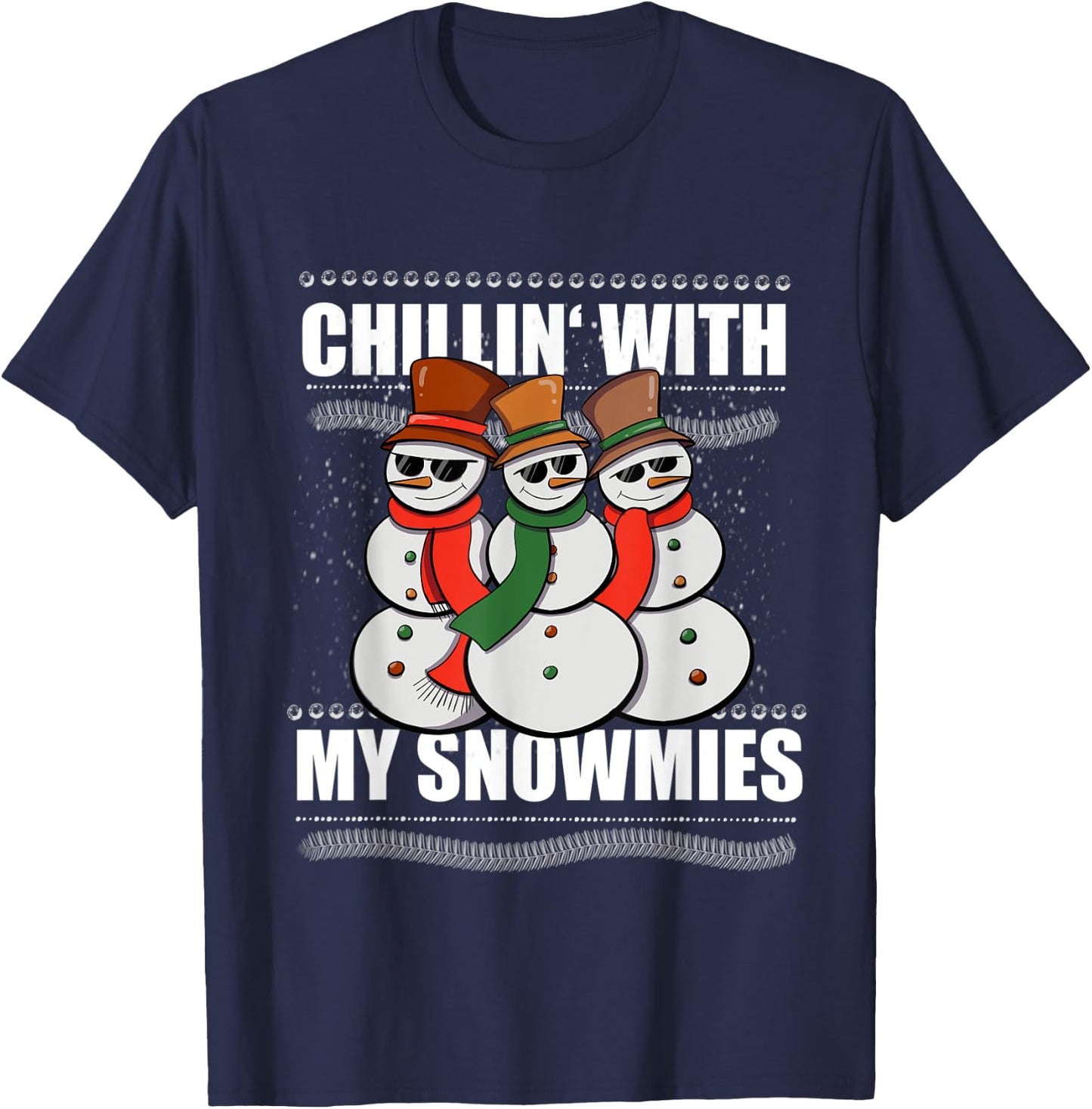 Chillin With My Snowmies Men Women Ugly Sweater Christmas T-Shirt - T-Shirt | Navy