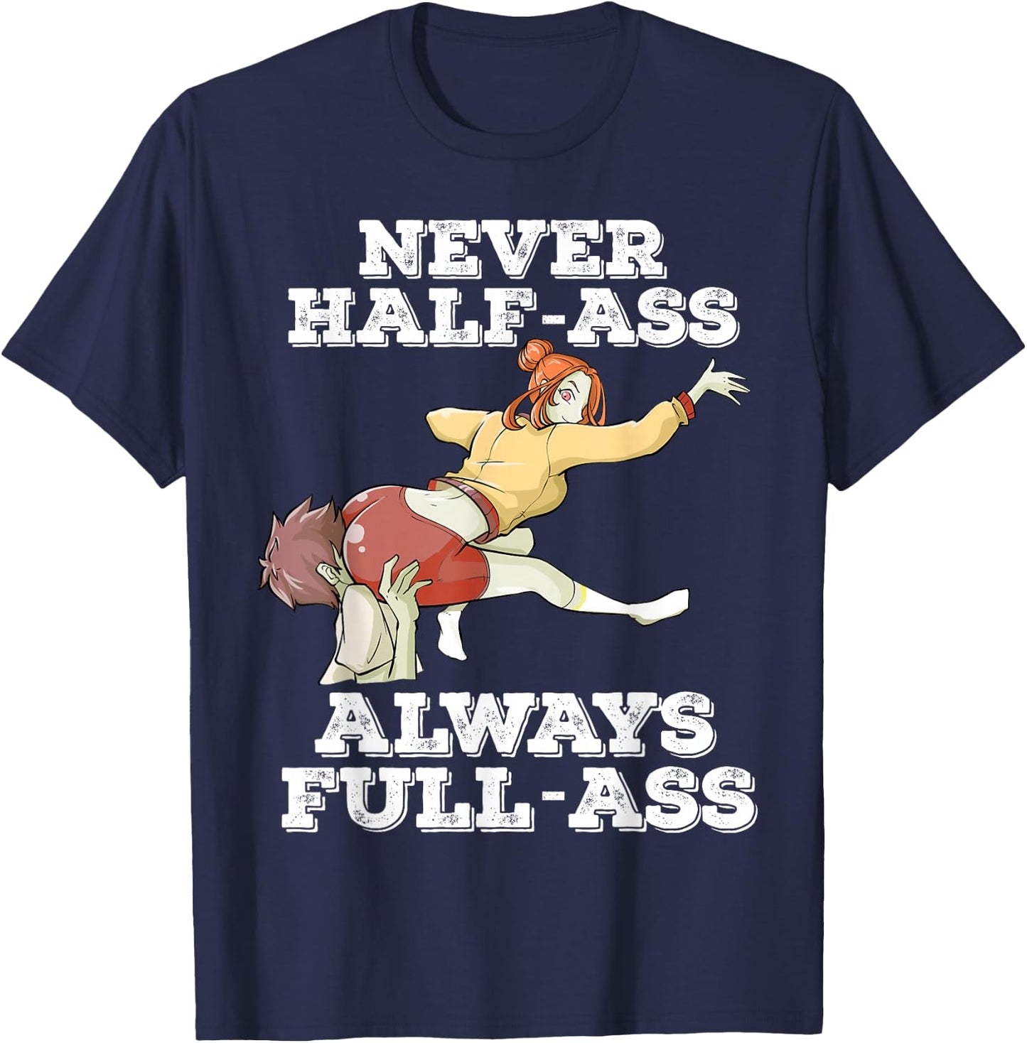 Otaku Ahegao Ecchi Etchi Hentai Half Assed Lewd Half-Assed T-Shirt - T-Shirt | Navy