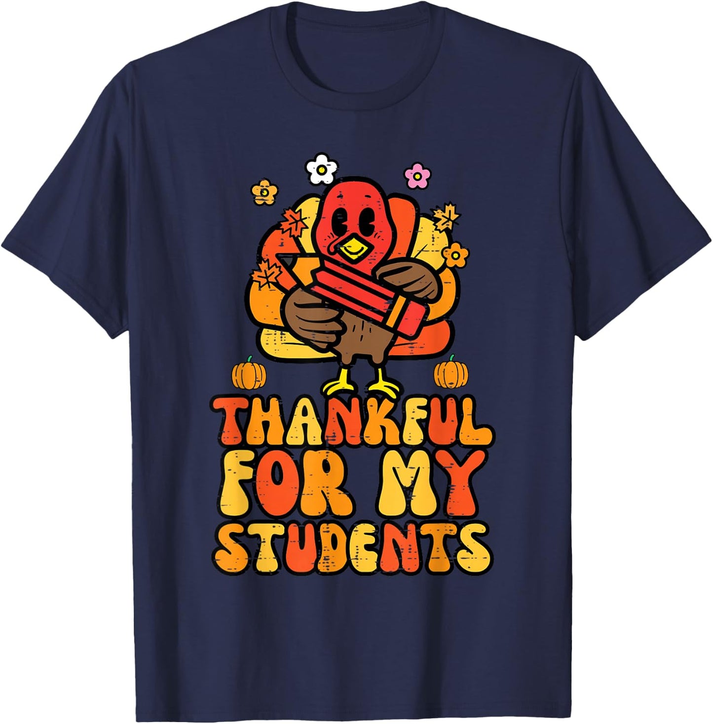 Grateful for My Students Thanksgiving Autumn Teacher Women T-Shirt - T-Shirt | Navy