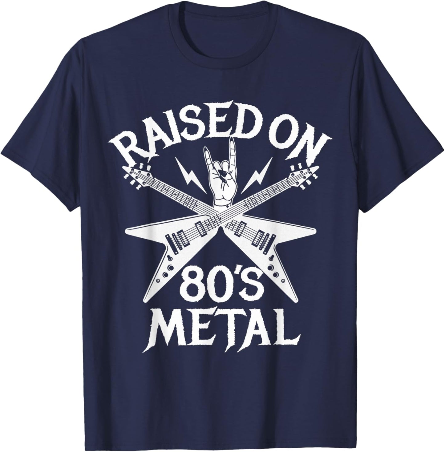 Raised On 80s Metal Rock Music Hair Bands Music Lovers T-Shirt - T-Shirt | Navy