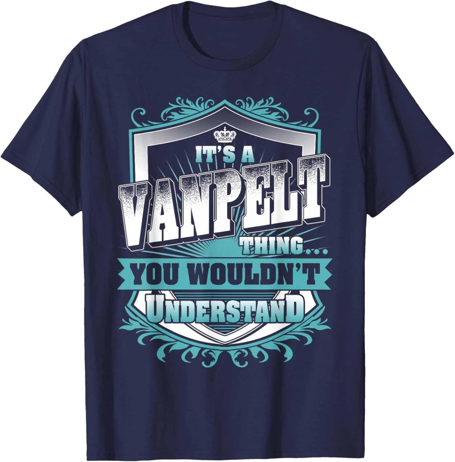 It's A VANPELT Thing You Wouldn't Understand Family Name T-Shirt - T-Shirt | Navy