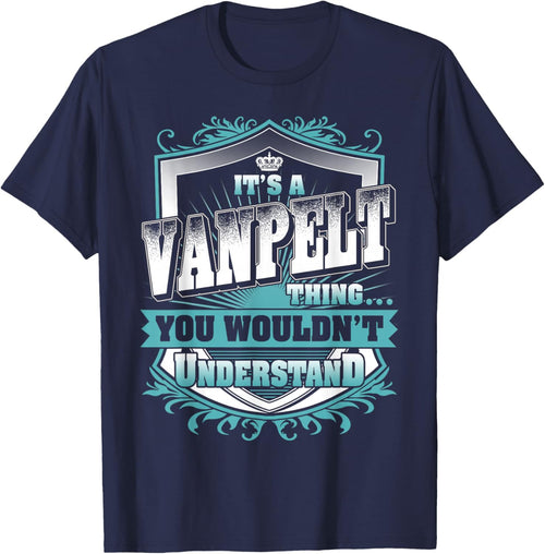 It's A VANPELT Thing You Wouldn't Understand Family Name