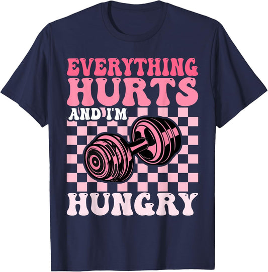 Everything Hurts and I'm Hungry Funny Workout Gym Fitness T-Shirt - T-Shirt | Navy
