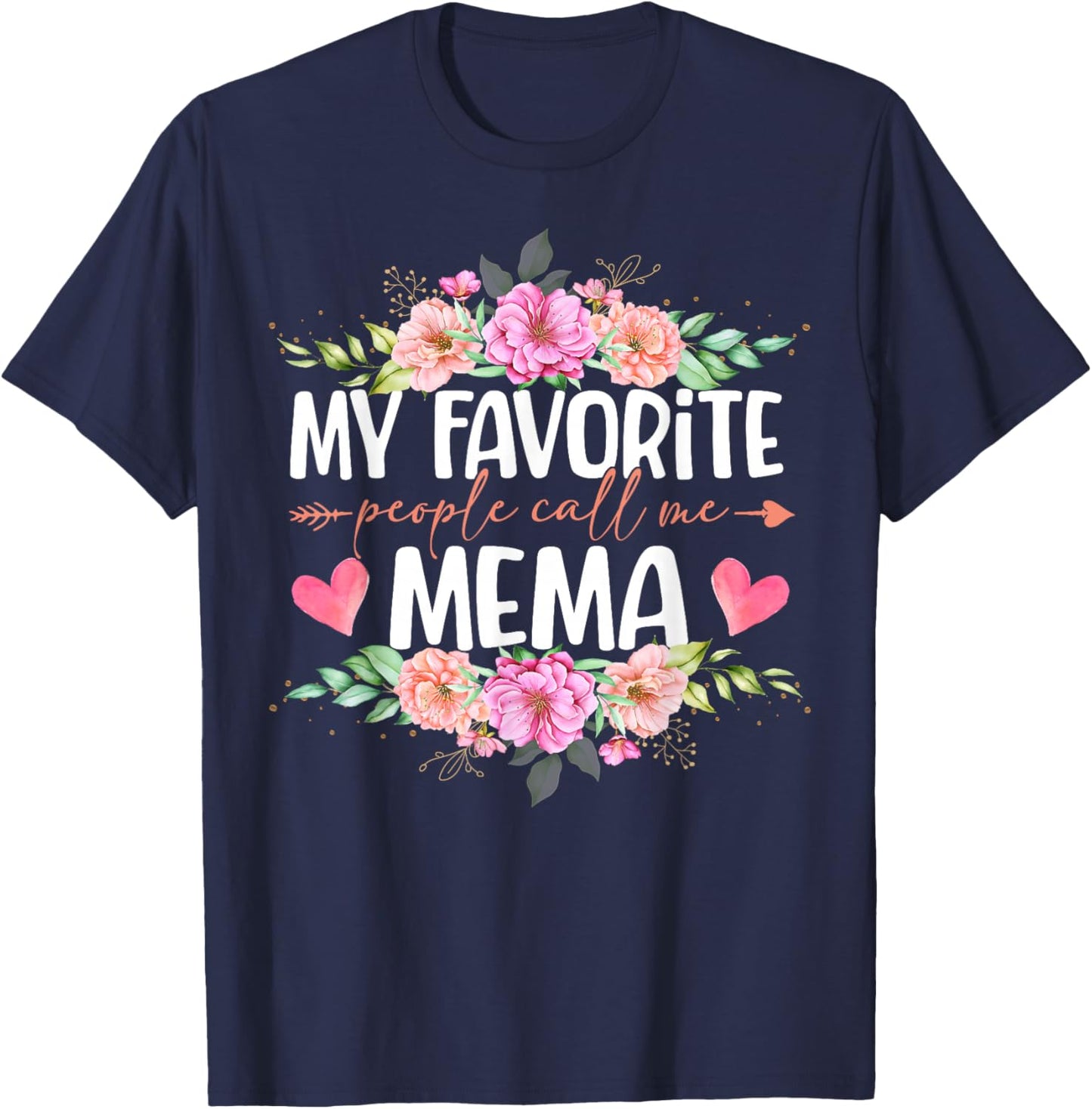 My Favorite People Call Me Mema Shirt Floral Mother's Day T-Shirt - T-Shirt | Navy
