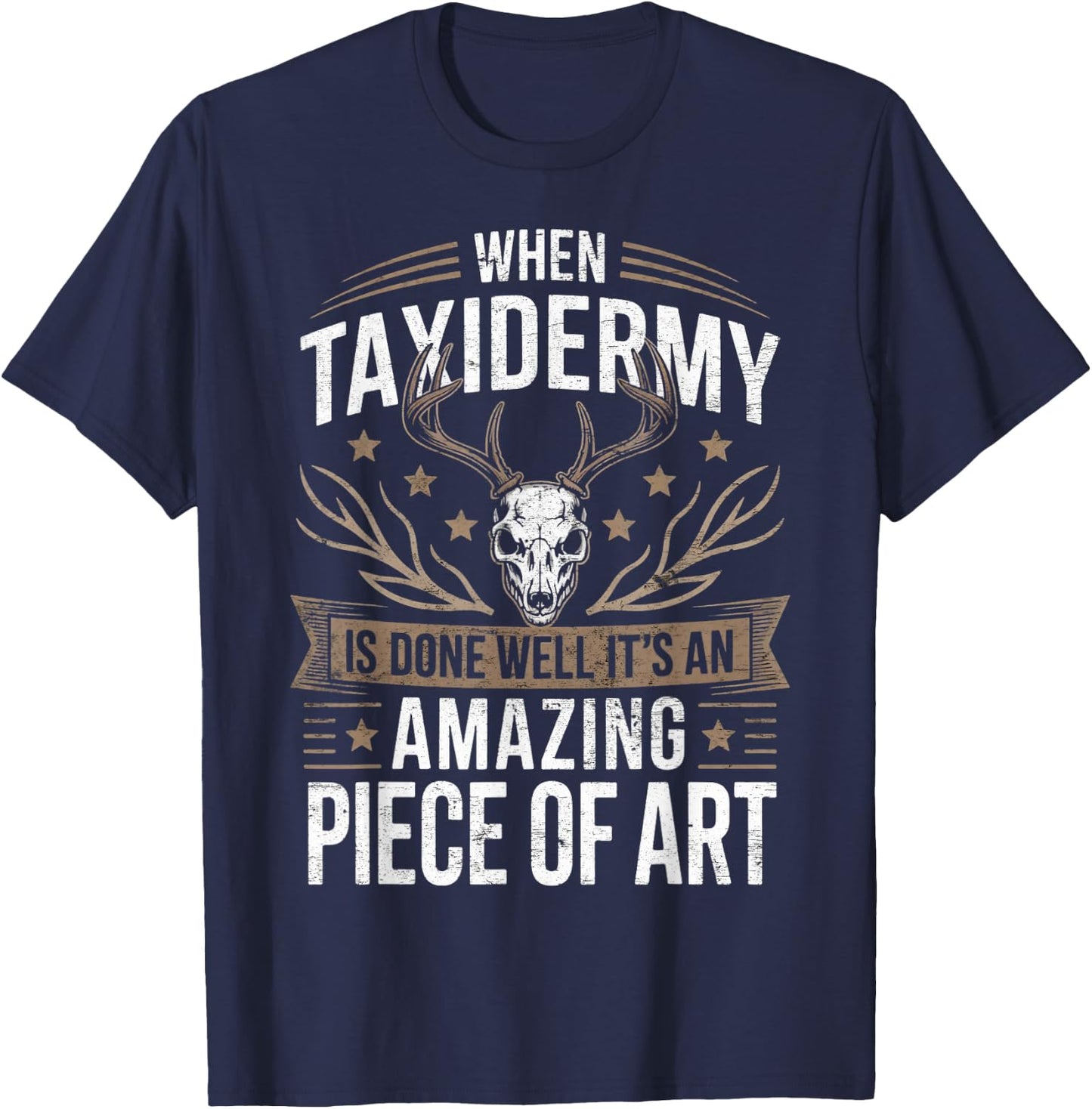 When Taxidermy is Done Taxidermist Animal Taxidermy T-Shirt - T-Shirt | Navy