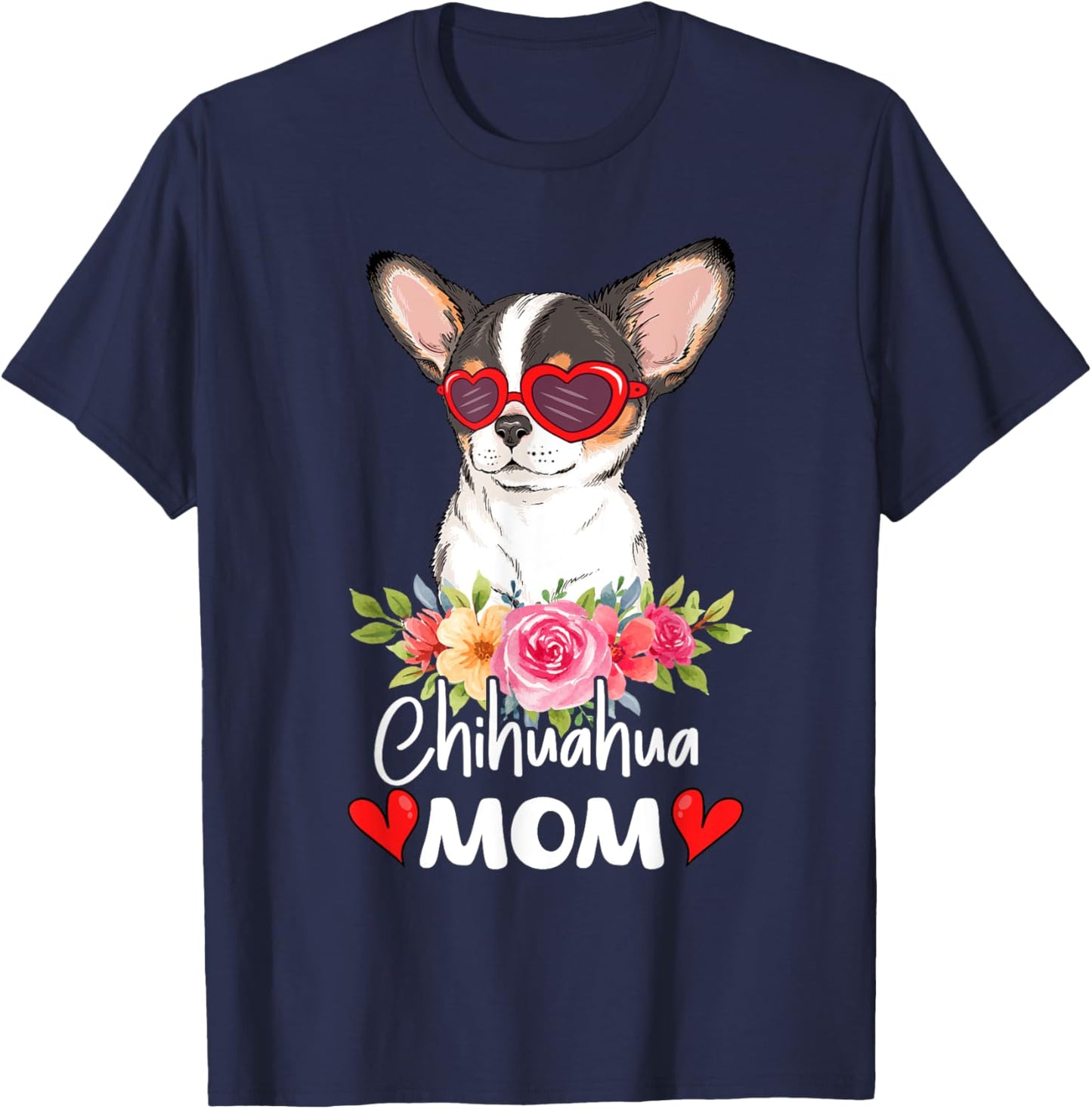 Chihuahua Mom Mama Sunglasses Flower Dog Lover Owner T-Shirt - T-Shirt | Navy