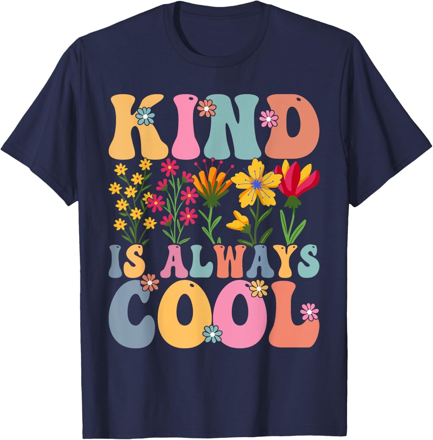 Kind is Always Cool Groovy Teacher Be Kind Kindness T-Shirt - T-Shirt | Navy