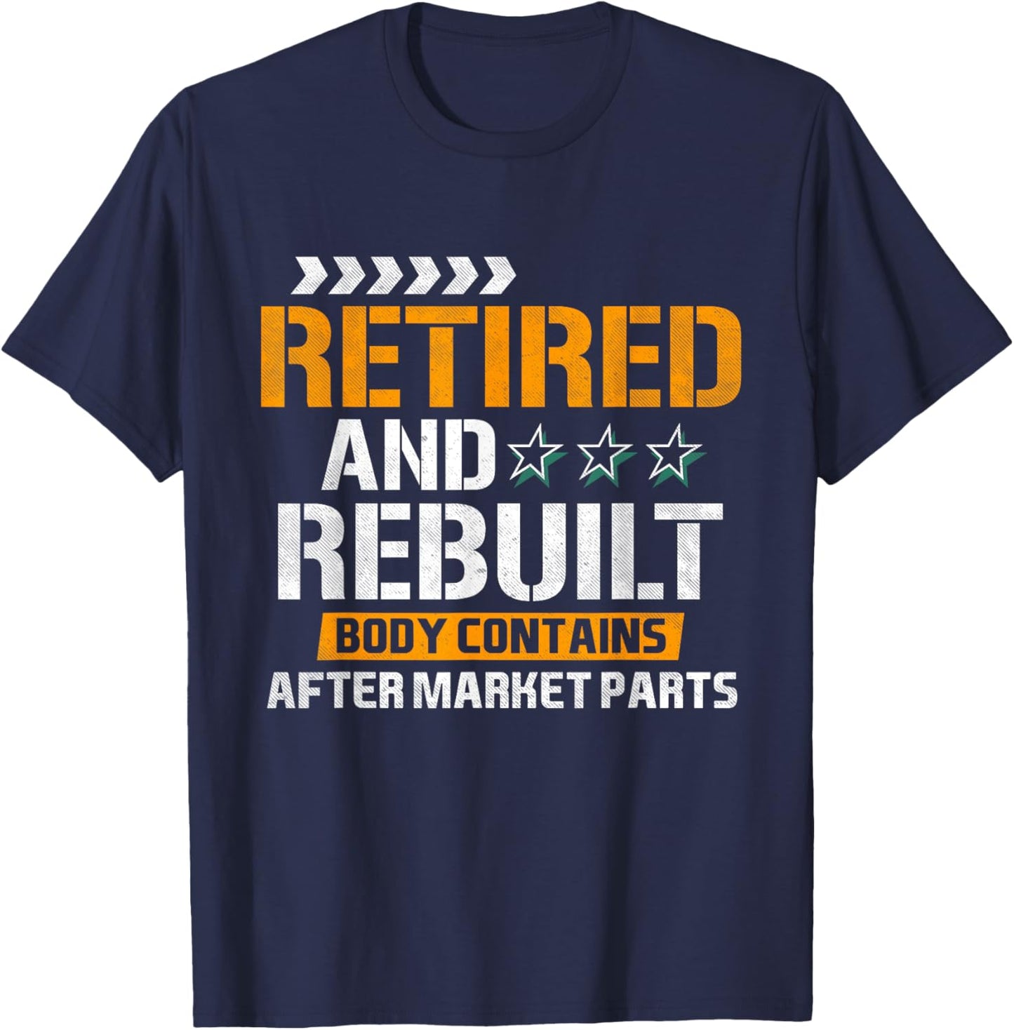 Vintage Retired And Rebuilt Hip Knee Replacement Retirement T-Shirt - T-Shirt | Navy