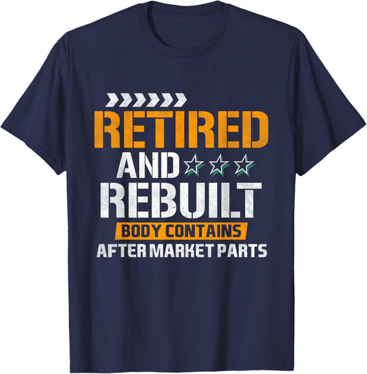 Vintage Retired And Rebuilt Hip Knee Replacement Retirement T-Shirt - T-Shirt | Navy