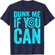 Dunk Me If You Can Funny Dunk Tank T-Shirt - T-Shirt | Navy
