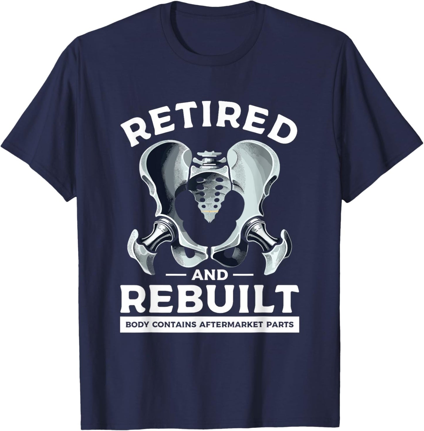 Retired And Rebuilt Body Contains Aftermarket Parts Hip T-Shirt - T-Shirt | Navy