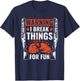 Warning I Break Things For Fun Skeet Shooting Trap Shooting T-Shirt - T-Shirt | Navy