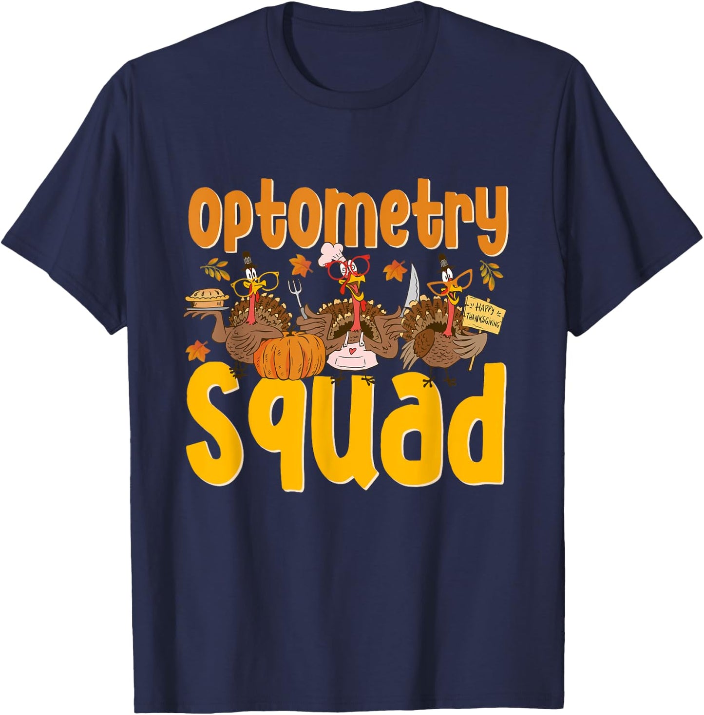 Thankful Optometrist Optometry Squad Thanksgiving Optician T-Shirt - T-Shirt | Navy