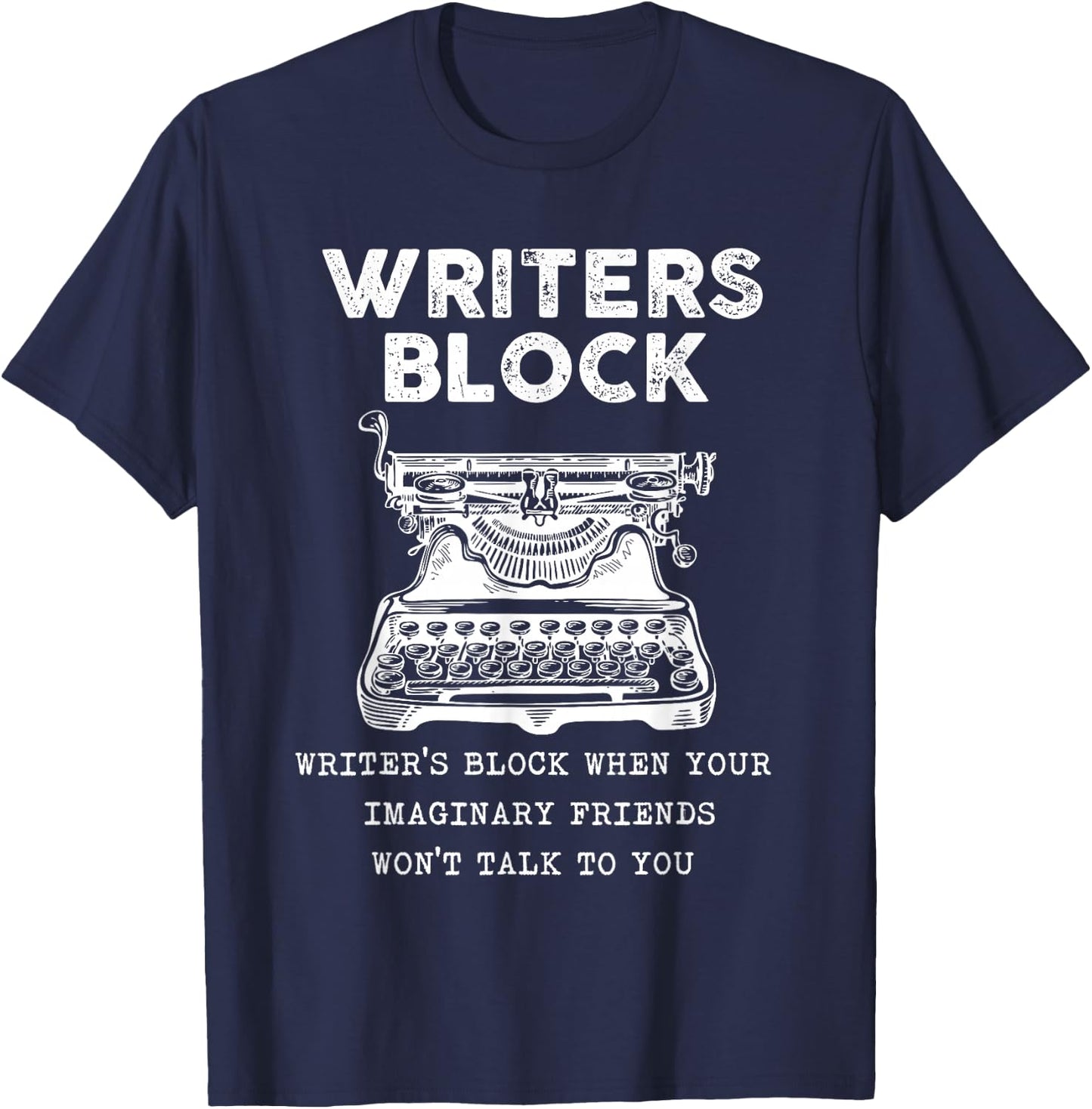 Funny Writers Block Gift | Imaginary Friends Author T-Shirt - T-Shirt | Navy