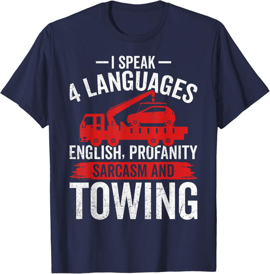 I Speak 4 Languages - Funny Tow Truck Towing Driver Gifts T-Shirt - T-Shirt | Navy