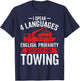 I Speak 4 Languages - Funny Tow Truck Towing Driver Gifts T-Shirt - T-Shirt | Navy