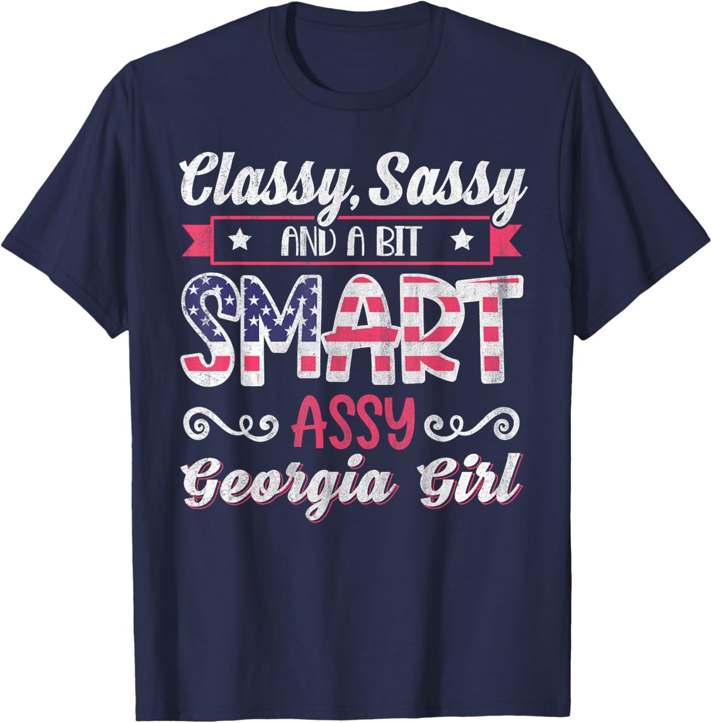 Classy Sassy And A Bit Smart Assy Georgia Girl T-Shirt - T-Shirt | Navy