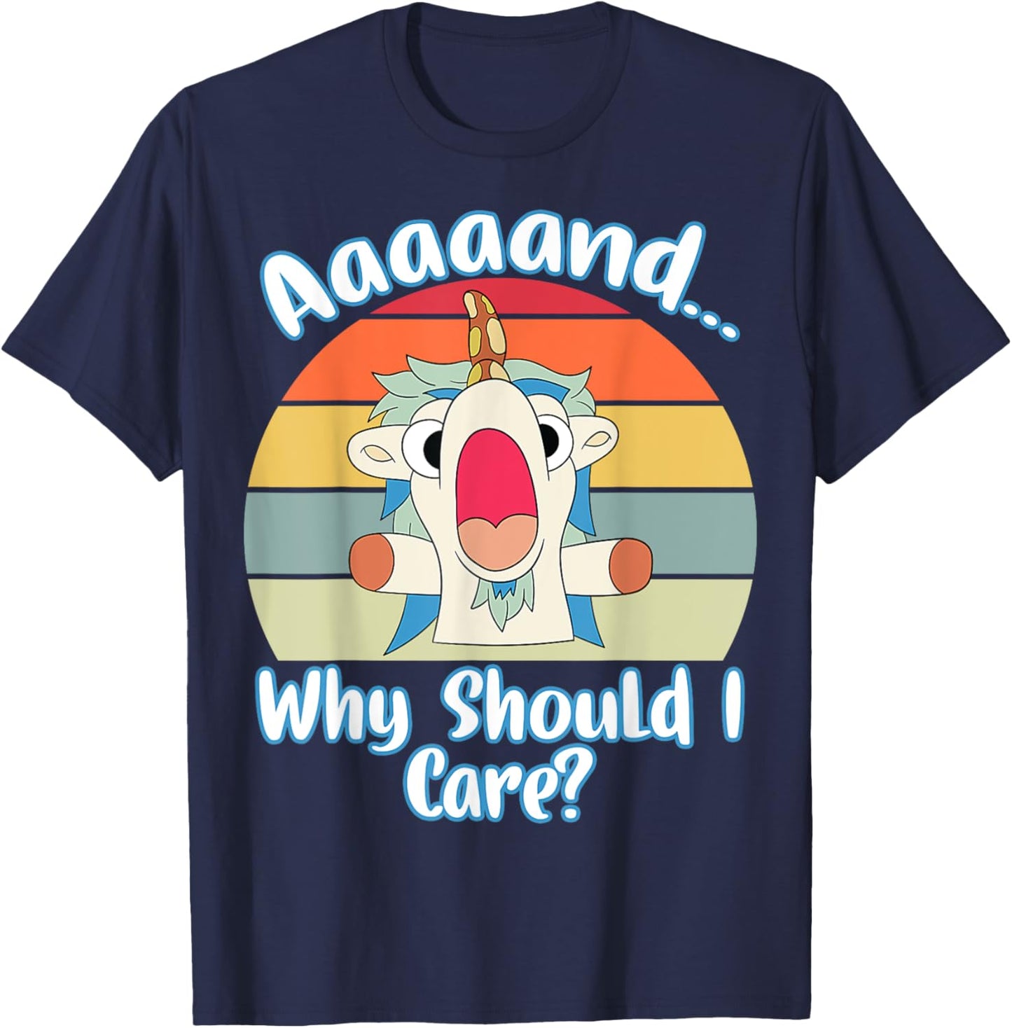 Annnd Why Should - I Care - Unicorn Apparel - Sarcastic T-Shirt - T-Shirt | Navy