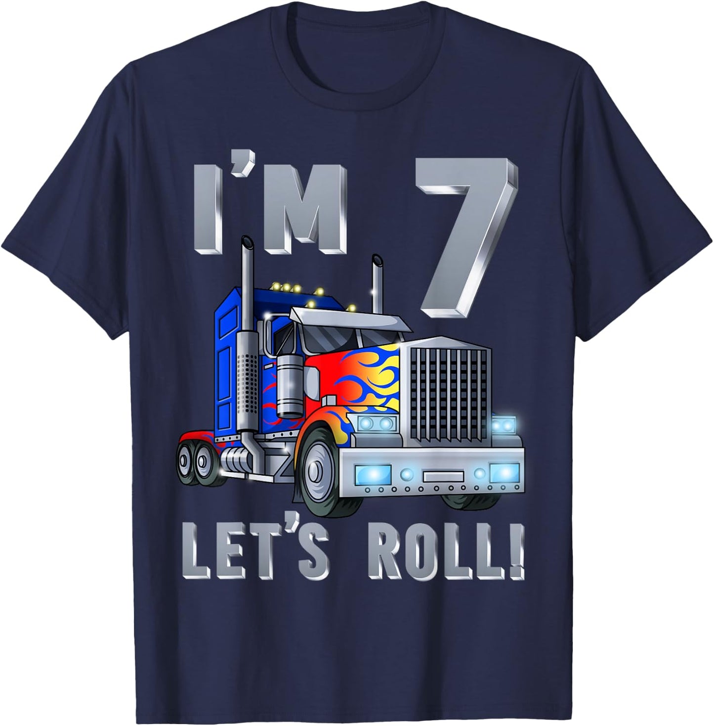 I'm 7 yrs old Let's Roll Kids Big Rig Truck 7th Birthday Boy T-Shirt - T-Shirt | Navy