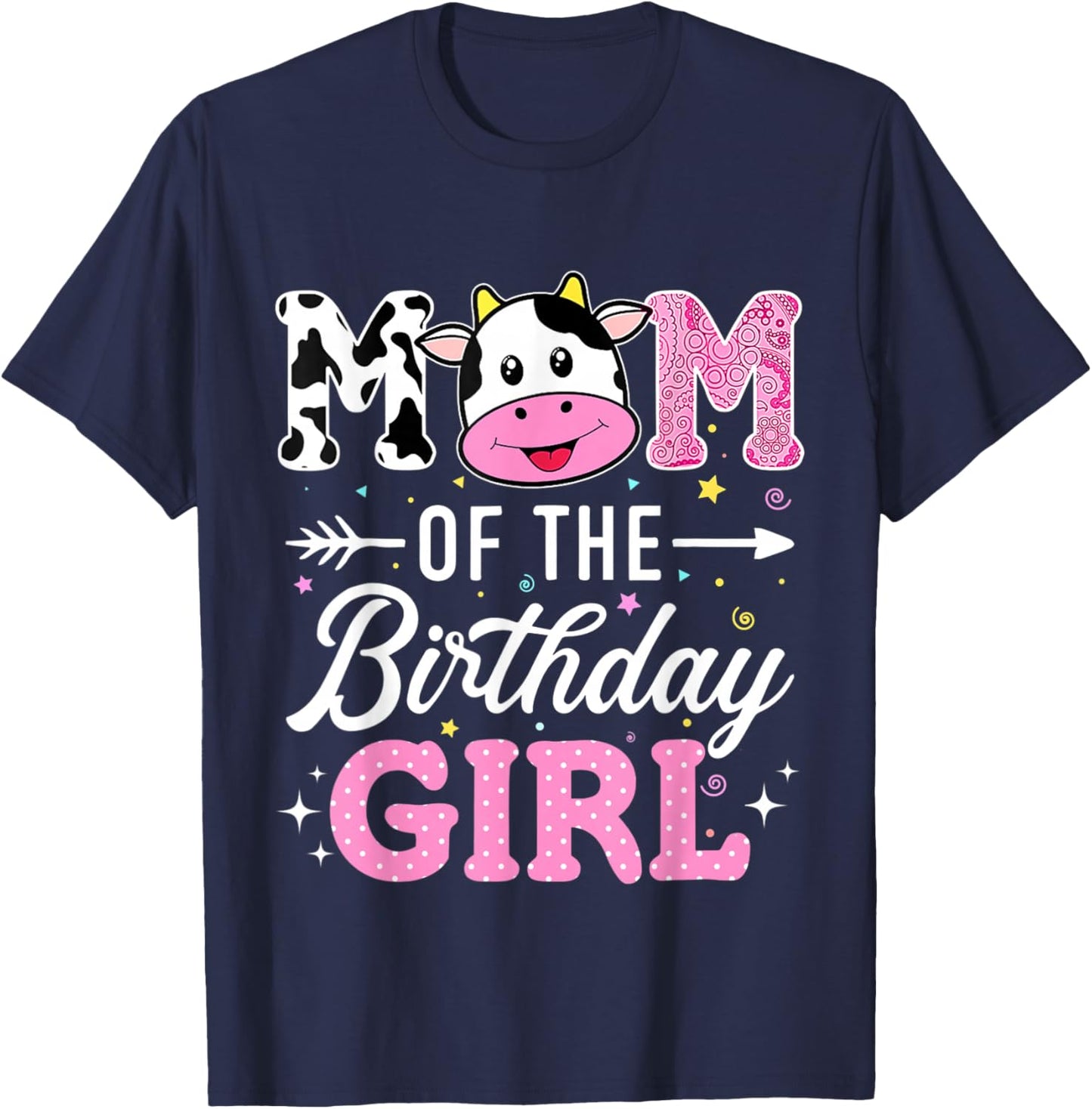 Mom Of The Birthday Girl Funny Farm Cow Mother Mommy Mama T-Shirt - T-Shirt | Navy