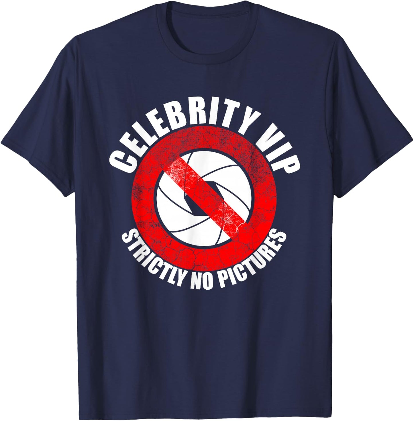 Celebrity VIP Strictly NO Pictures Funny Paparazzi Graphic T-Shirt - T-Shirt | Navy