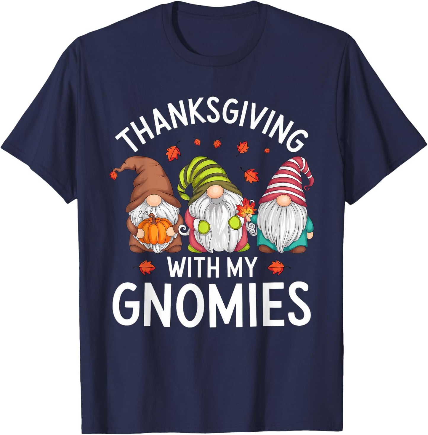Thanksgiving With My Gnomies Cute Fall Gnome Design T-Shirt - T-Shirt | Navy