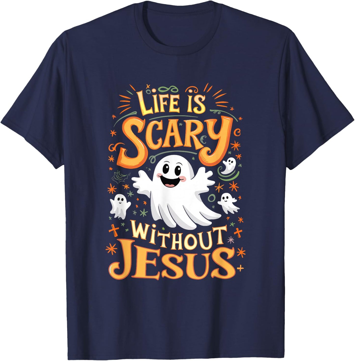 Life Is Scary Without Jesus Christian Halloween Funny T-Shirt - T-Shirt | Navy