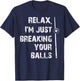 Relax I'm Just Breaking Your Balls Shooting Pool Billiards T-Shirt - T-Shirt | Navy
