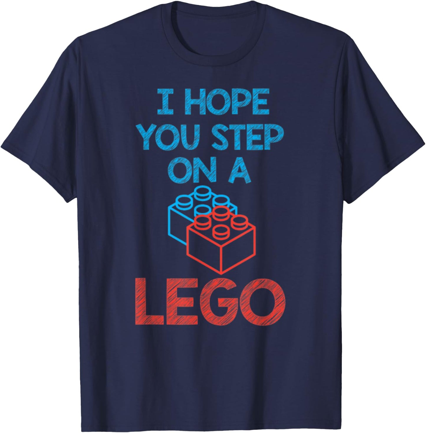 I Hope You Step On A Building Blocks Master T-Shirt - T-Shirt | Navy