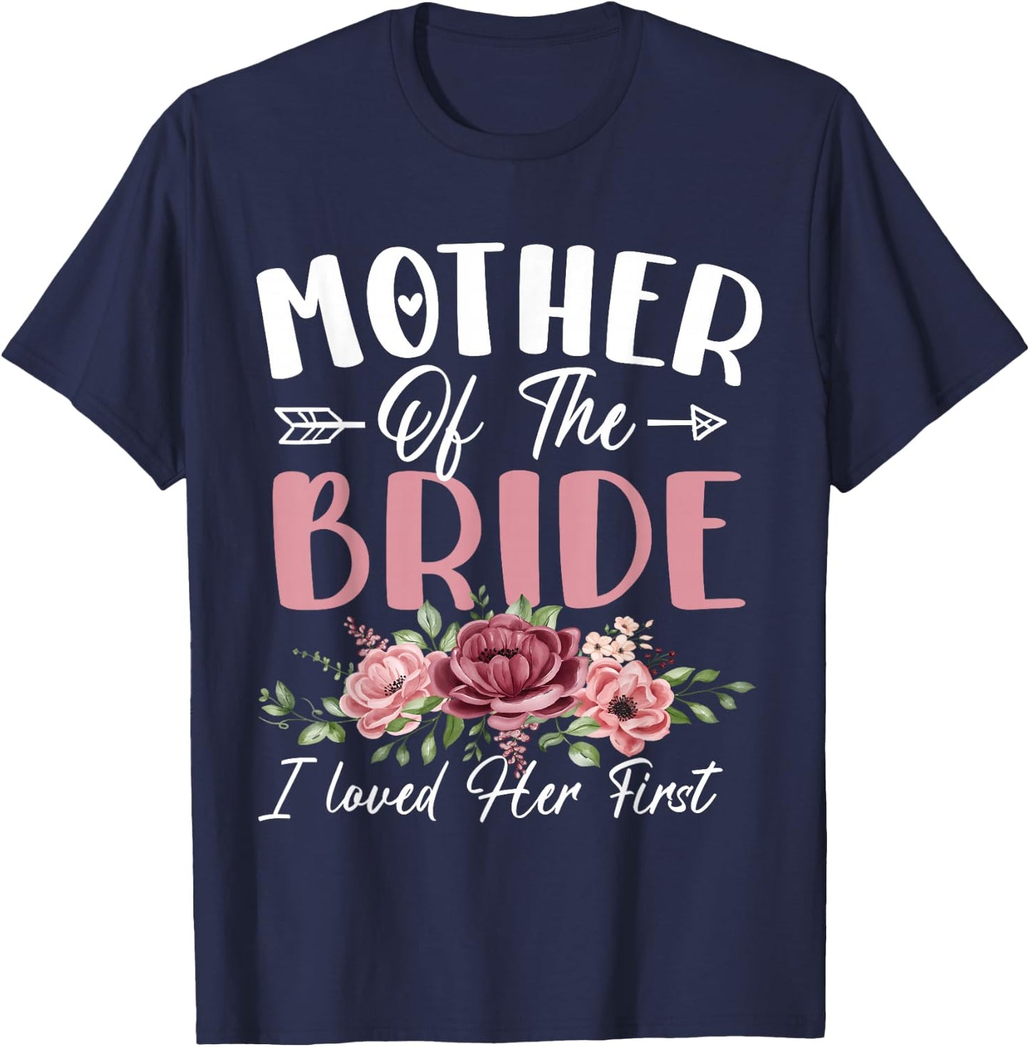 Mother of the Bride I Loved Her First Bride and Groom Women T-Shirt - T-Shirt | Navy