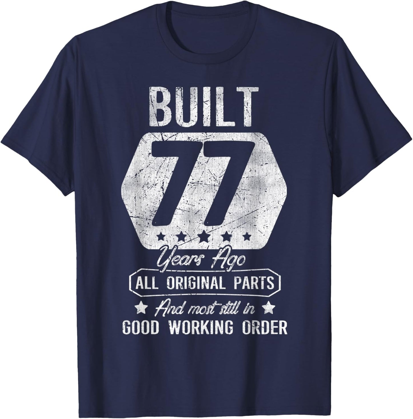 77th Birthday Built 77 Years Ago Original Parts T-Shirt - T-Shirt | Navy