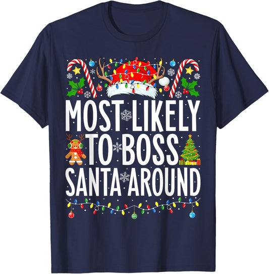 Most Likely To Boss Santa Around Funny Xmas Family Christmas T-Shirt - T-Shirt | Navy