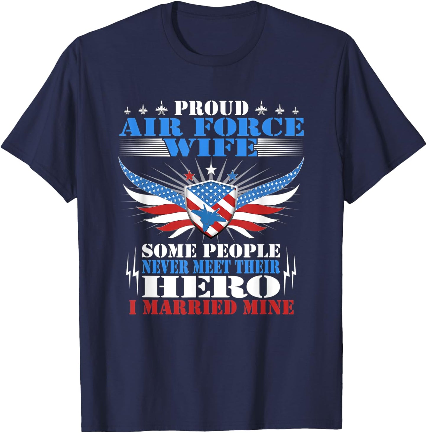 Proud Air Force Wife - I Married Mine - Military Spouse Gift T-Shirt - T-Shirt | Navy