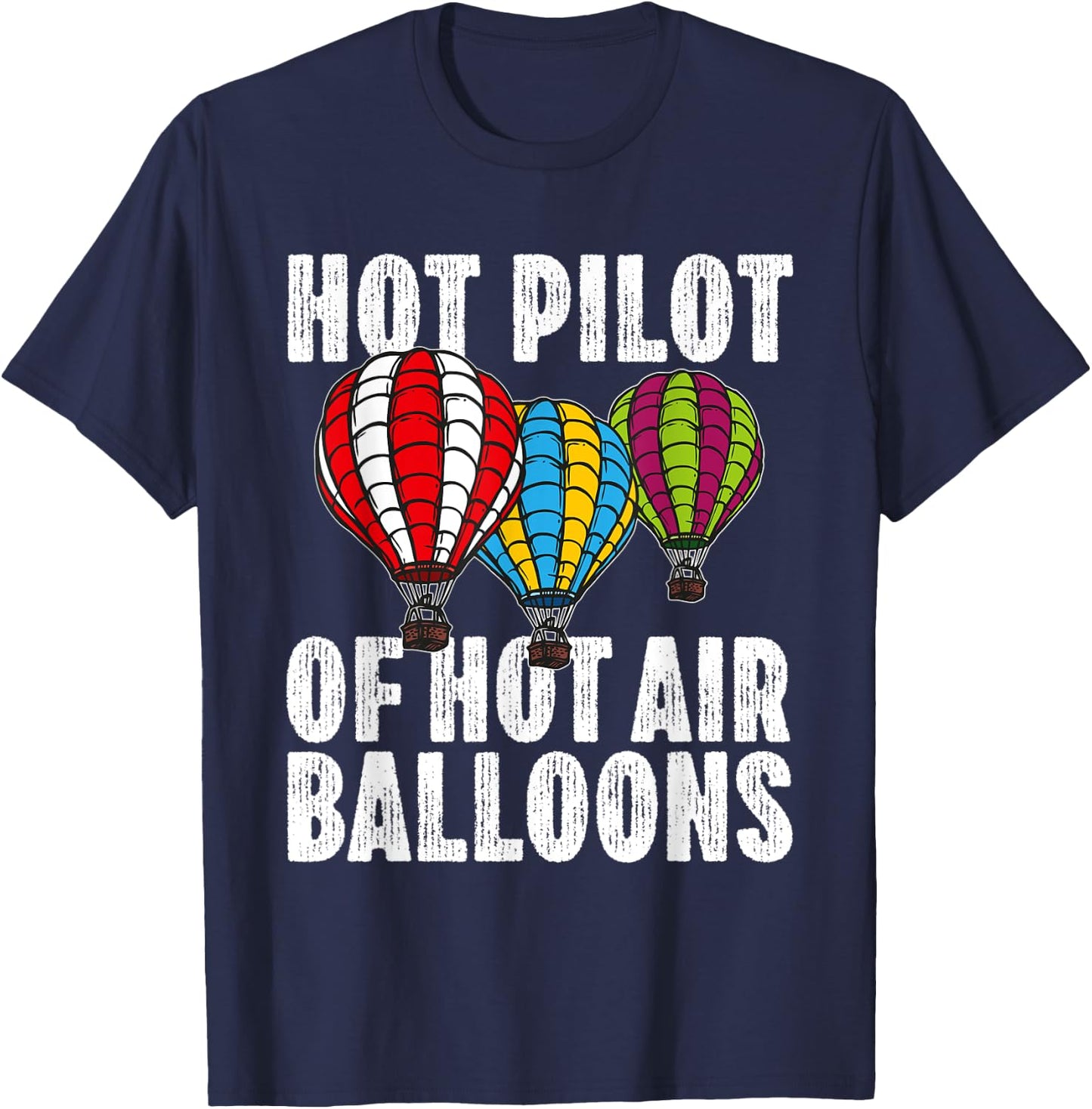 Funny Ballooning Balloon Trips Aviator Hot Air Balloon Pilot T-Shirt - T-Shirt | Navy