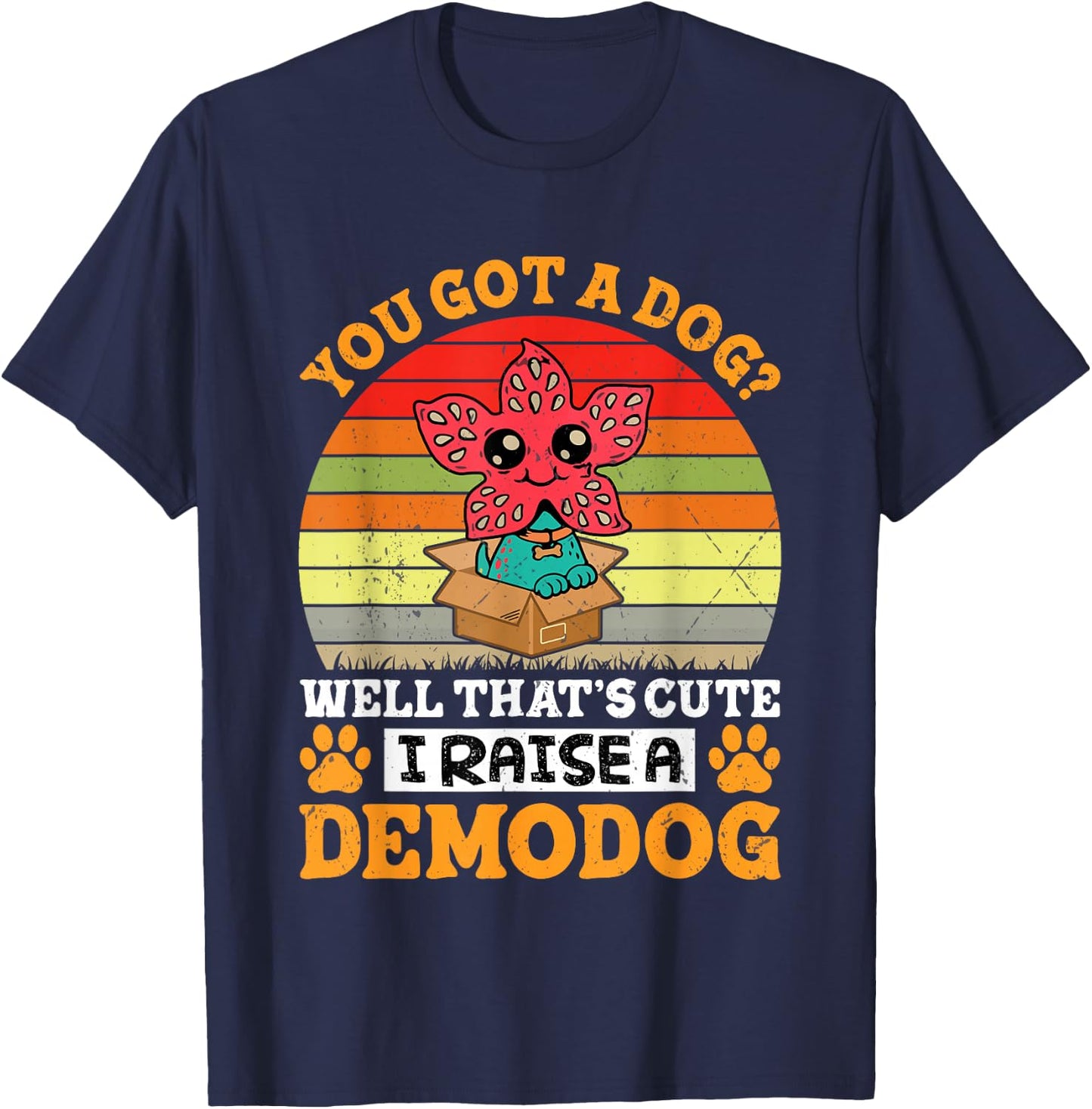I Raise A Demodog Costume Funny Dog Lovers Dog Owner T-Shirt - T-Shirt | Navy