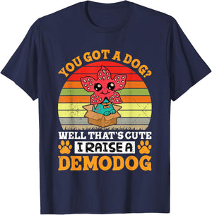 I Raise A Demodog Costume Funny Dog Lovers Dog Owner T-Shirt - T-Shirt | Navy